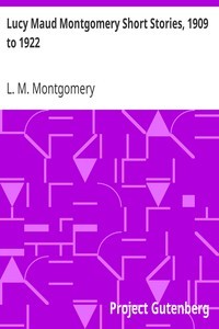 Lucy Maud Montgomery Short Stories, 1909 to 1922