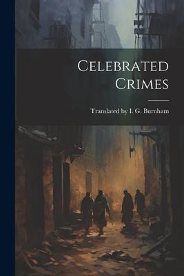Celebrated Crimes (Complete)