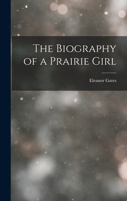 Biography of a Prairie Girl