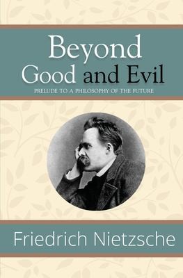 Beyond Good and Evil: Prelude to a Philosophy of the Future (Version 2)