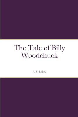 Tale of Billy Woodchuck