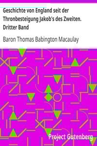 Geschichte von England seit der Thronbesteigung Jakob's des Zweiten. Dritter Band