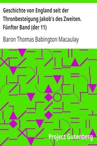 Geschichte von England seit der Thronbesteigung Jakob's des Zweiten Fünfter Band (der 11)
