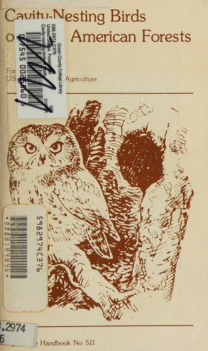 Cavity-Nesting Birds of North American Forests Agriculture Handbook 511