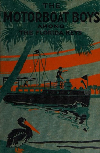 Motor Boat Boys Among the Florida Keys; Or, The Struggle for the Leadership