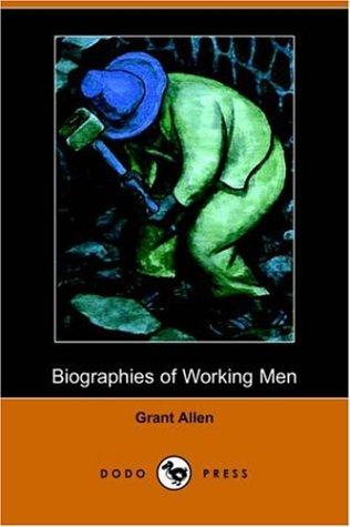 Biographies of Working Men