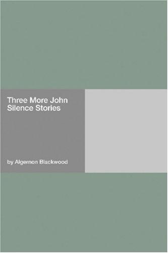Three More John Silence Stories