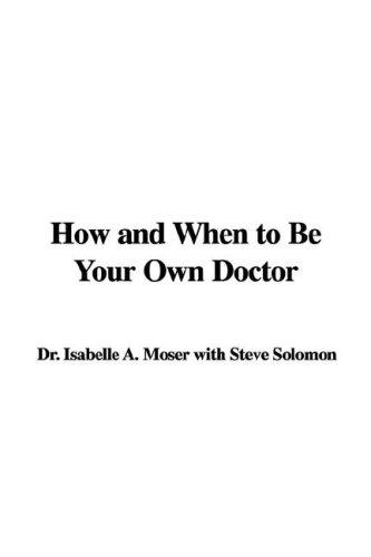 How and When to Be Your Own Doctor