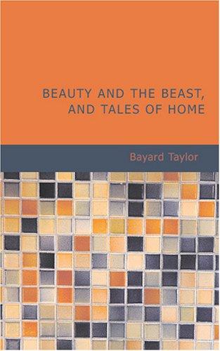 Beauty and the Beast, and Tales of Home