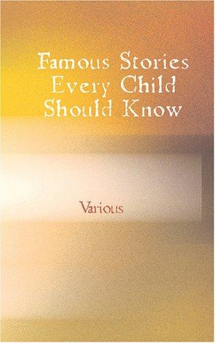 Famous Stories Every Child Should Know