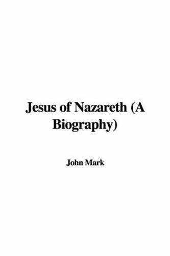 Jesus of Nazareth, A Biography
