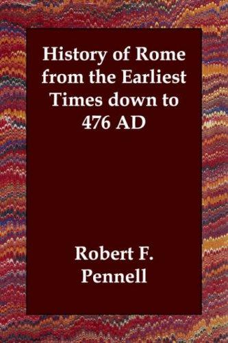 History of Rome from the Earliest times down to 476 AD