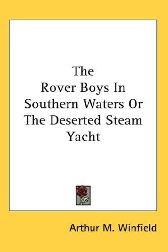 The Rover Boys in Southern Waters; or, The Deserted Steam Yacht
