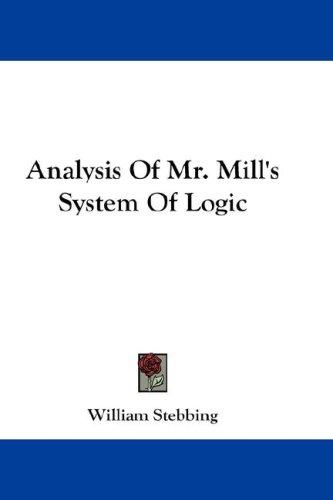 Analysis of Mr. Mill's System of Logic