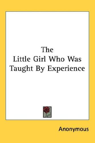 The Little Girl Who Was Taught by Experience
