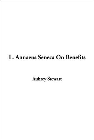 L. Annaeus Seneca on Benefits