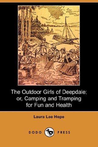 The Outdoor Girls of Deepdale; Or, camping and tramping for fun and health