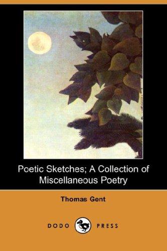 Poetic Sketches A Collection of Miscellaneous Poetry