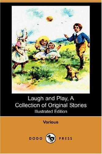 Laugh and play: A collection of original stories