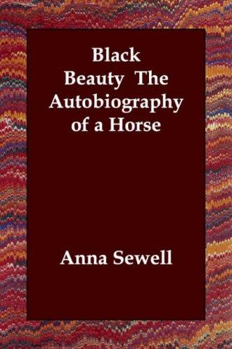 Black Beauty: The Autobiography of a Horse
