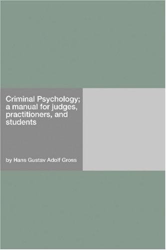 Criminal Psychology: A Manual for Judges, Practitioners, and Students