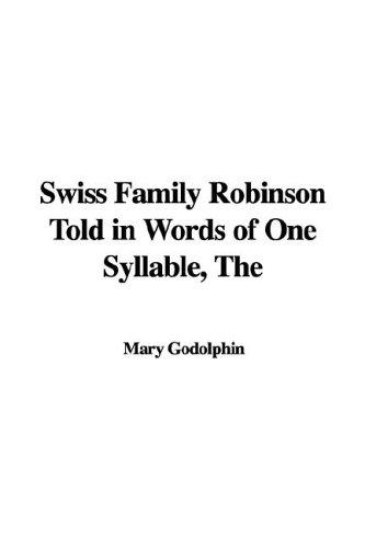 The Swiss Family Robinson, Told in Words of One Syllable