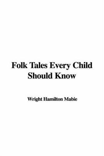 Folk Tales Every Child Should Know
