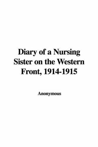 Diary of a Nursing Sister on the Western Front 1914-1915