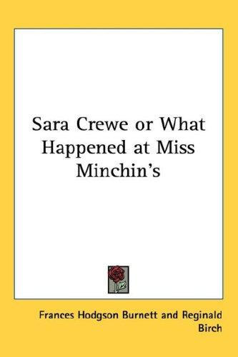 Sara Crewe; Or, What Happened at Miss Minchin's