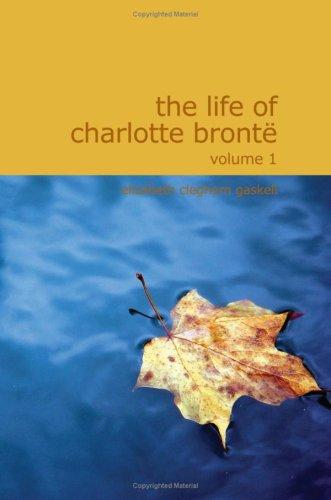 Life Of Charlotte Brontë Volume 1