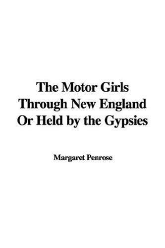 The Motor Girls Through New England; or, Held by the Gypsies