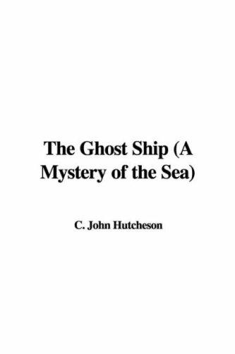 The Ghost Ship: A Mystery of the Sea