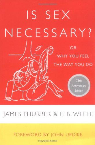 Is Sex Necessary? or Why You Feel The Way You Do