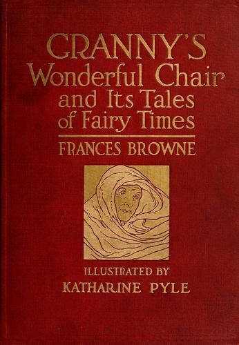Granny's wonderful chair & its tales of fairy times