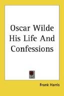 Oscar Wilde, His Life and Confessions. Volume 1 (of 2)