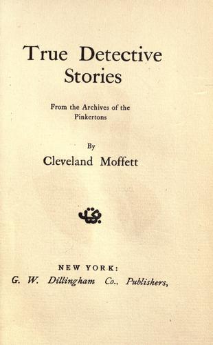 True Detective Stories from the Archives of the Pinkertons