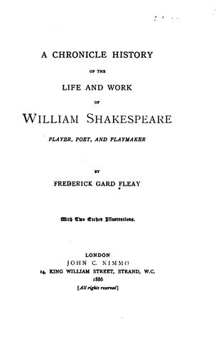 A Chronicle History of the Life and Work of William Shakespeare Player, Poet, and Playmaker
