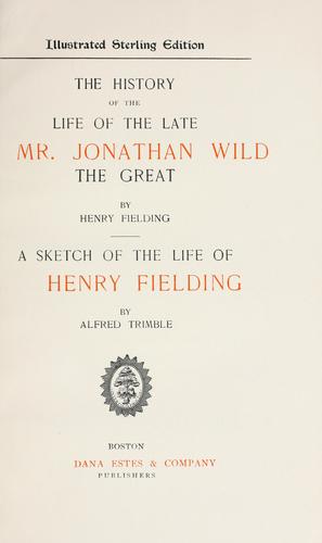 The History of the Life of the Late Mr. Jonathan Wild the Great
