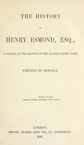 History of Henry Esmond, Esq., A Colonel in the Service of Her Majesty Queen Anne