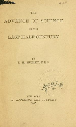 The Advance of Science in the Last Half-Century