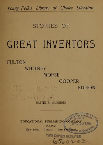 Stories of Great Inventors Fulton, Whitney, Morse, Cooper, Edison