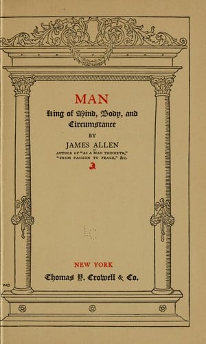 Man: King of Mind, Body, and Circumstance