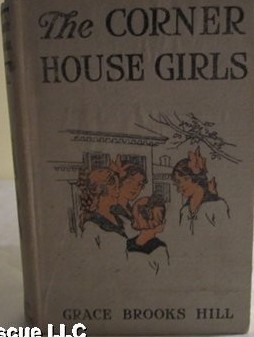 The Corner House Girls How they moved to Milton, what they found, and what they did