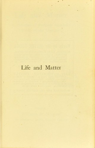 Life and Matter A Criticism of Professor Haeckel's 'Riddle of the Universe'
