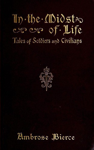 In the Midst of Life; Tales of Soldiers and Civilians