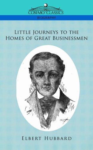 Little Journeys to the Homes of Great Businessmen