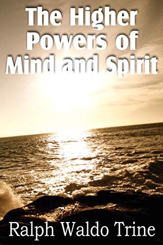 The Higher Powers of Mind and Spirit