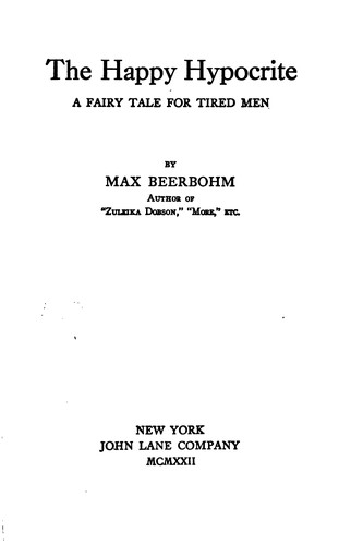The Happy Hypocrite: A Fairy Tale for Tired Men